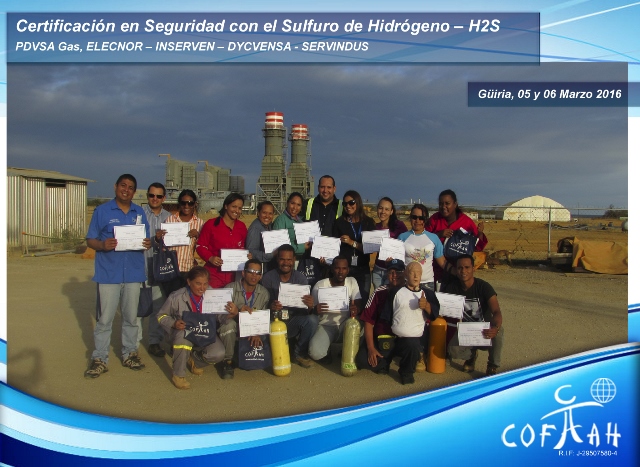 Certificación en Seguridad con el Sulfuro de Hidrógeno (PDVSA GAS - ELECNOR - INSERVEN - DYCVENSA - SERVINDUS) Guiria