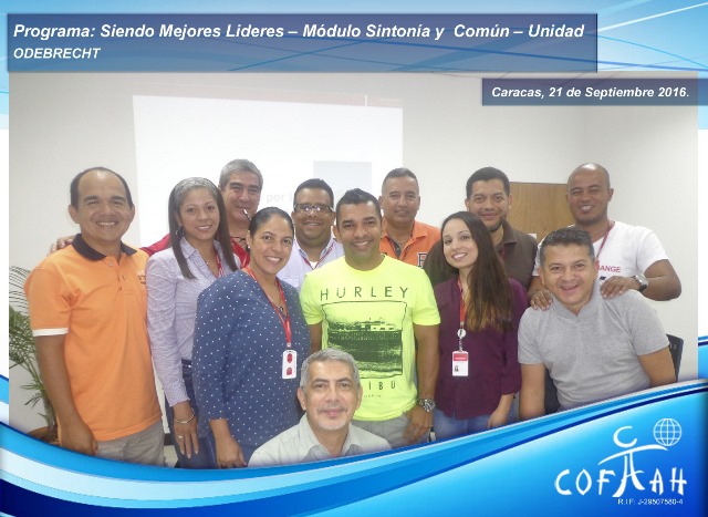 Programa: Siendo Mejores Líderes – Módulo Sintonía y Común – Unidad (ODEBRECHT) Caracas